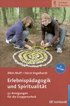 Erlebnispädagogik und Spiritualität 52 Anregungen für die Gruppenarbeit