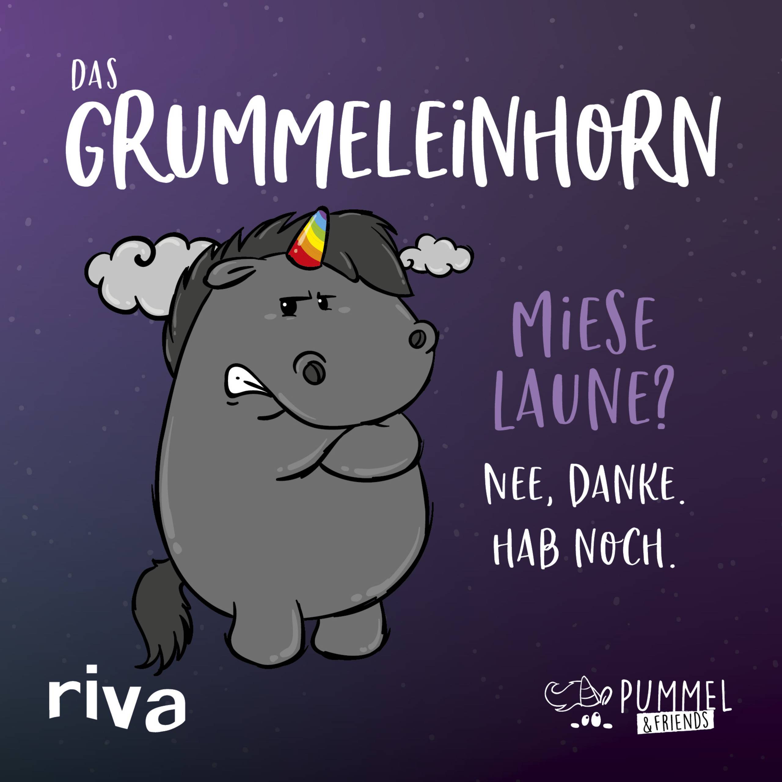Das Grummeleinhorn Miese Laune? Nee, danke. Hab noch.