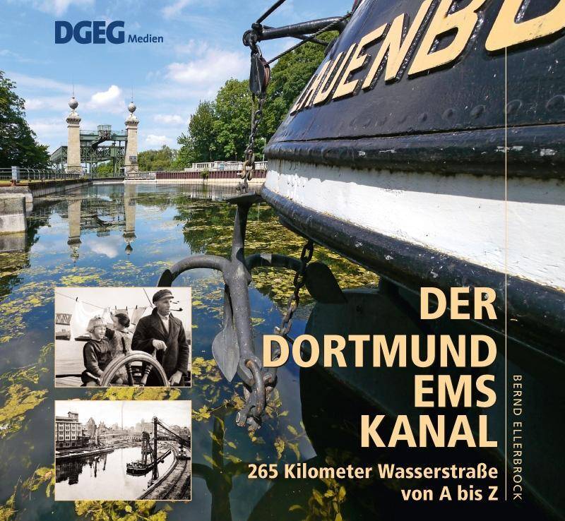 Der Dortmund-Ems-Kanal 265 Kilometer Wasserstraße von A bis Z