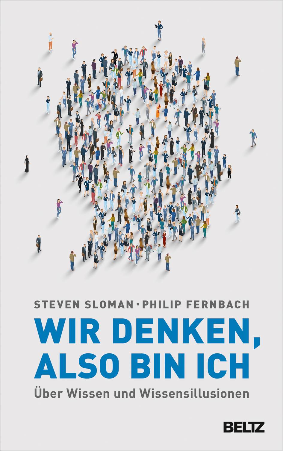 Wir denken, also bin ich Über Wissen und Wissensillusionen