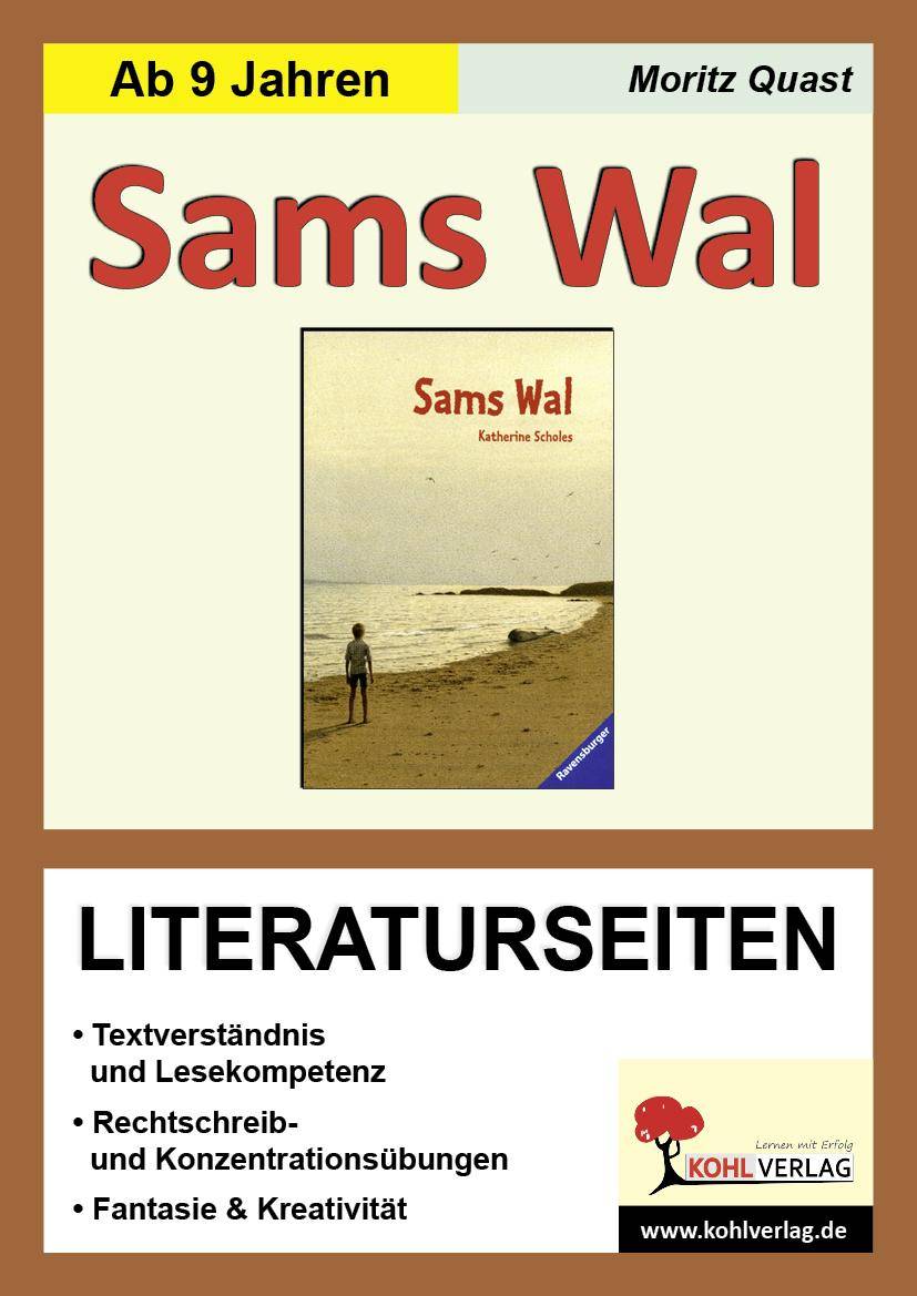 Katherine Scholes 'Sams Wal', Literaturseiten Mit Lösungen. Lesekompetenz, Textverständnis, Kreativität, Fantasie. Kopiervorlagen