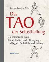 Das Tao der Selbstheilung Die chinesische Kunst der Meditation in der Bewegung - ein Weg der Selbsthilfe und Heilung