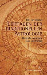 Leitfaden der traditionellen Astrologie Klassische Astrologie kurz und bündig
