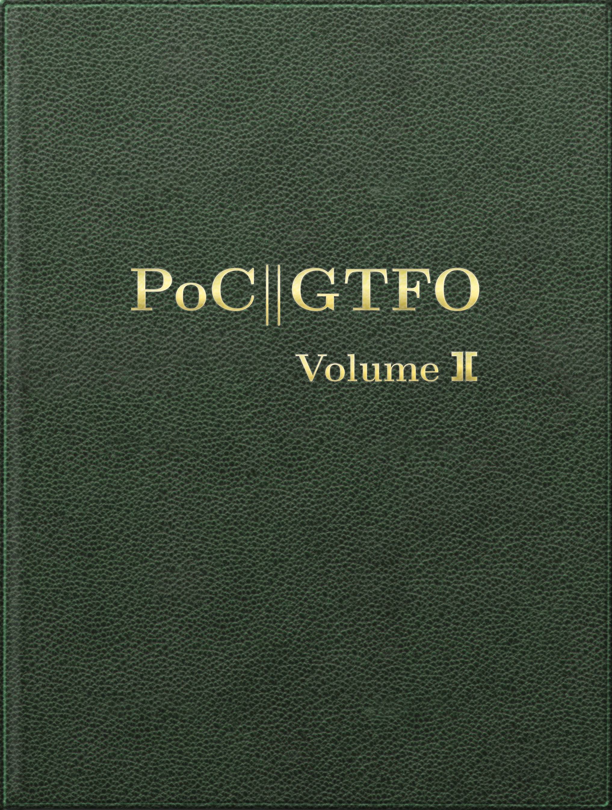PoC or GTFO. Vol.2