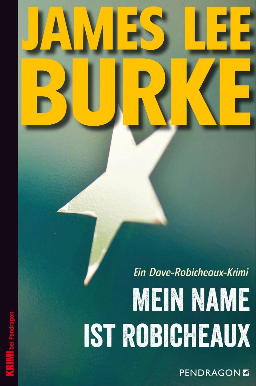 Mein Name ist Robicheaux Ein Dave-Robicheaux-Krimi
