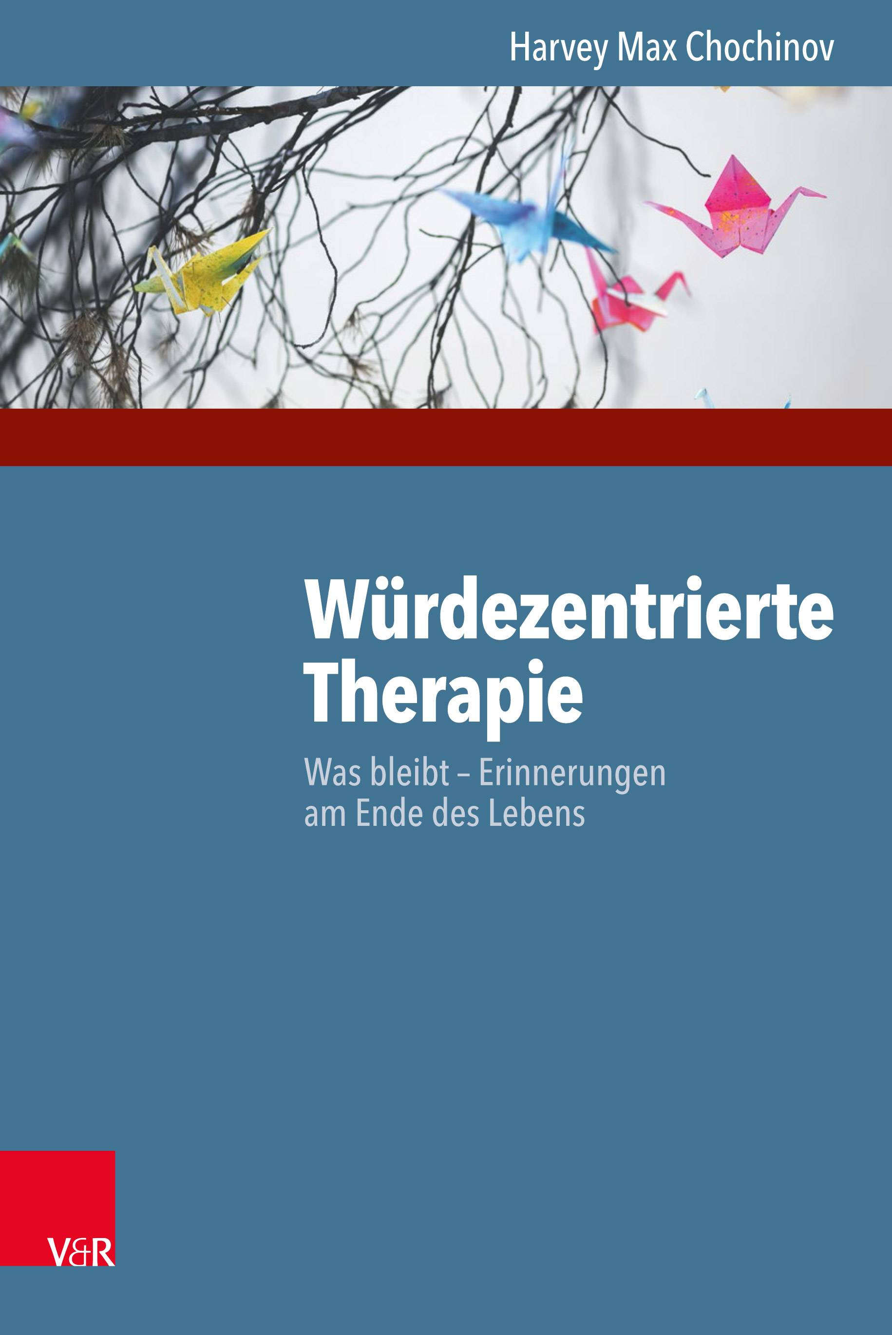 Würdezentrierte Therapie Was bleibt - Erinnerungen am Ende des Lebens