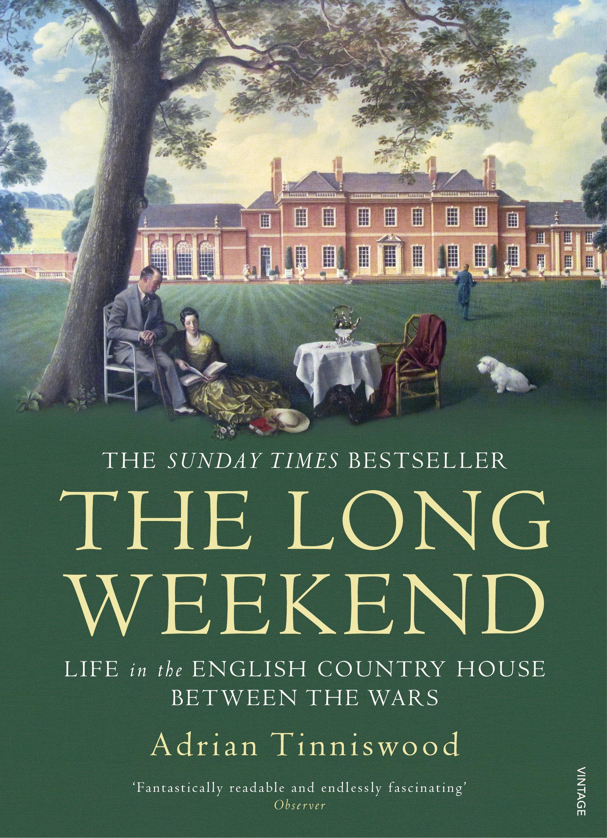 The Long Weekend Life in the English Country House Between the Wars