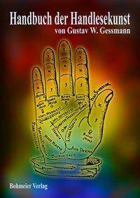 Handbuch der Handlesekunst Eine kurze übersichtliche Zusammenstellung für Chiromanten. Die Deutung der Handformen und Handfläche