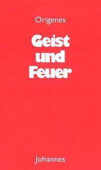 Geist und Feuer Ein Aufbau aus seinen Schriften