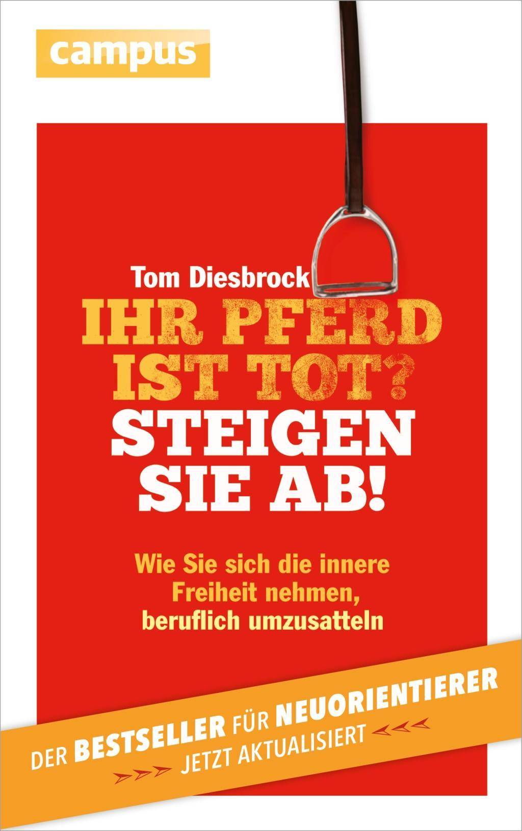 Ihr Pferd ist tot? Steigen Sie ab! Wie Sie sich die innere Freiheit nehmen, beruflich umzusatteln