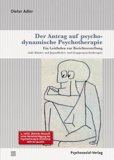 Der Antrag auf psychodynamische Psychotherapie Ein Leitfaden zur Berichterstellung (inkl. Kinder- und Jugendlichen- und Gruppenpsychotherapie)