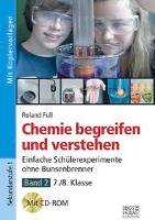 Chemie begreifen und verstehen  Band 2 Einfache Schülerexperimente ohne Bunsenbrenner  5./6. Klasse