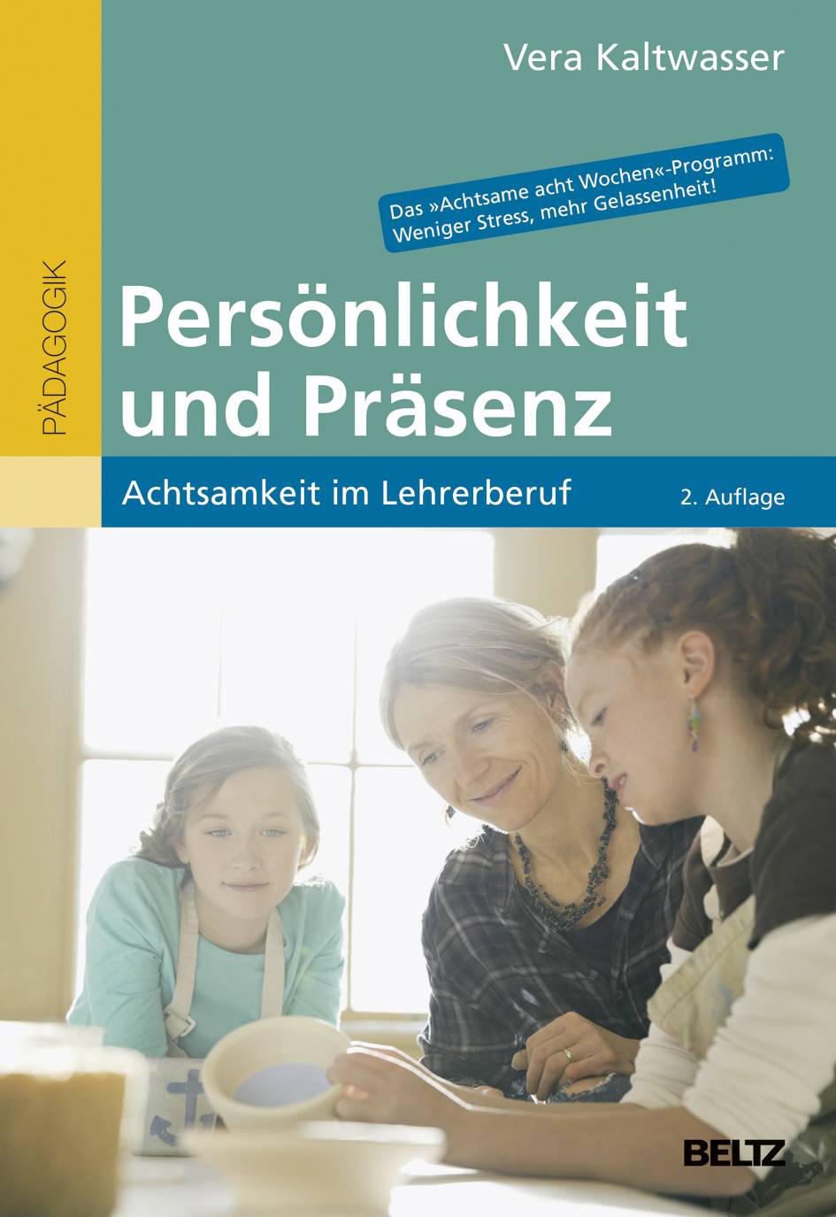 Persönlichkeit und Präsenz Achtsamkeit im Lehrerberuf