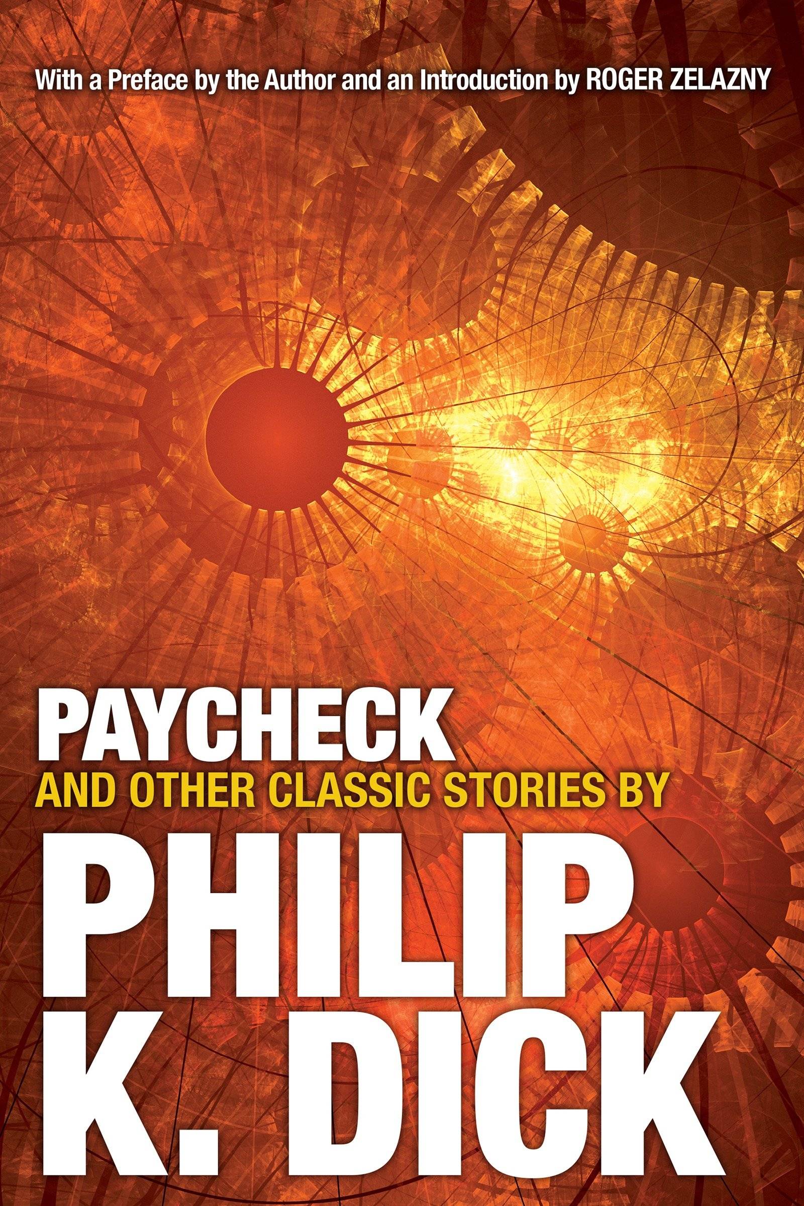 Paycheck and Other Classic Stories By Philip K. Dick Introduction by Roger Zelazny