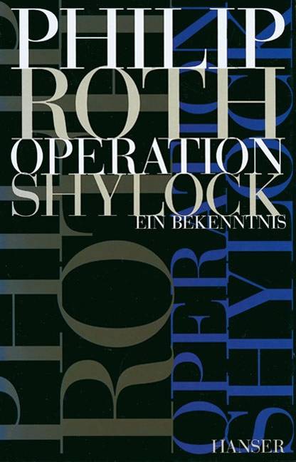 Operation Shylock Ein Bekenntnis. Ausgezeichnet mit dem PEN/Faulkner Award 1994