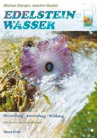 Edelsteinwasser Herstellung - Anwendung - Wirkung