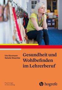 Gesundheit und Wohlbefinden im Lehrerberuf Psychologie im Schulalltag 1