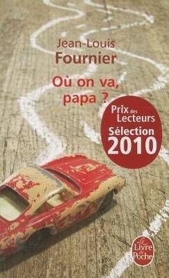 Où on va, papa? Ausgezeichnet mit dem Prix Femina, Kategorie französische Literatur 2008