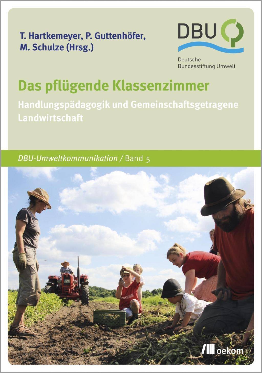 Das pflügende Klassenzimmer Handlungspädagogik und Gemeinschaftsgetragene Landwirtschaft