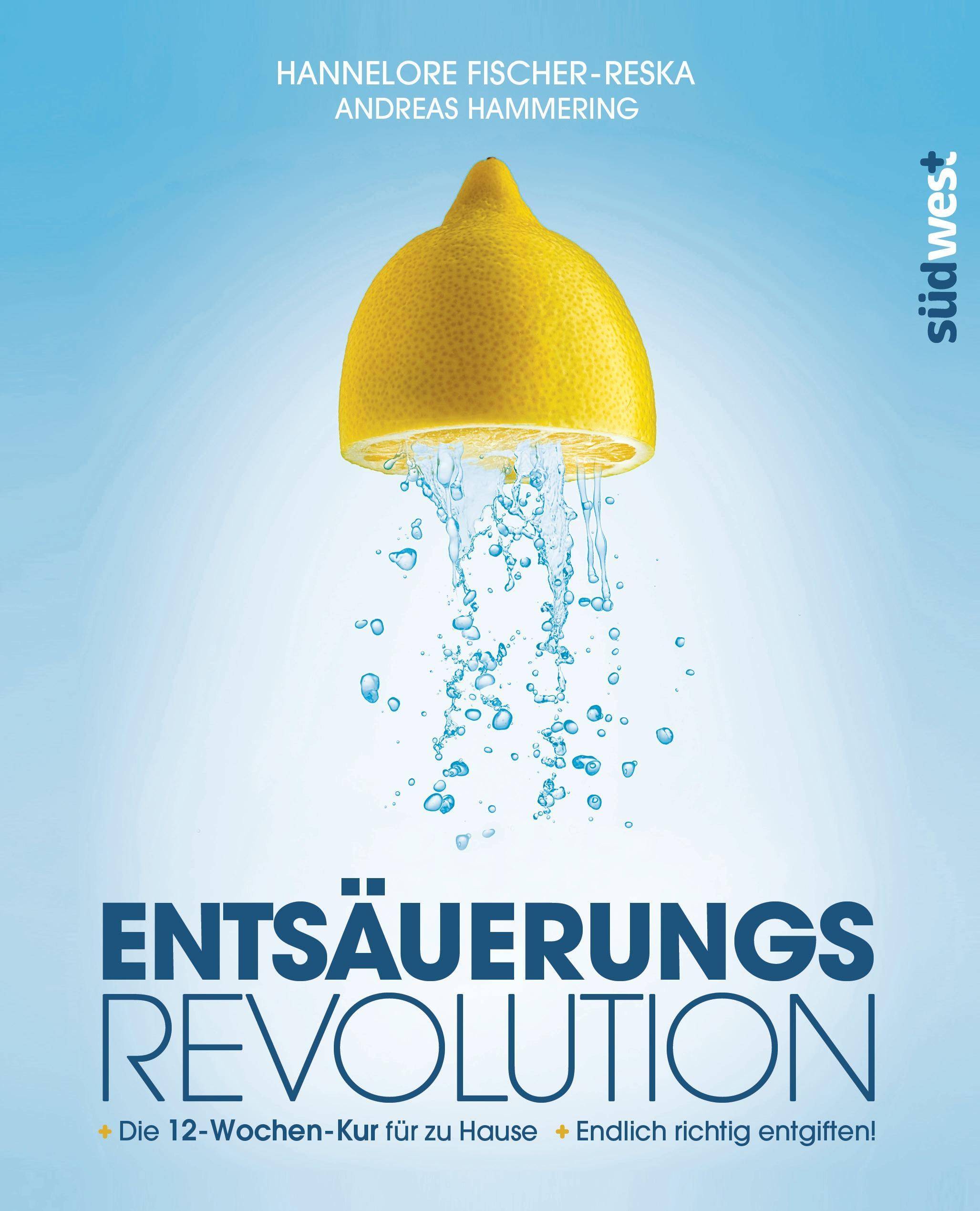 Entsäuerungs-Revolution Endlich richtig entgiften! Die 12-Wochen-Kur für zu Hause
