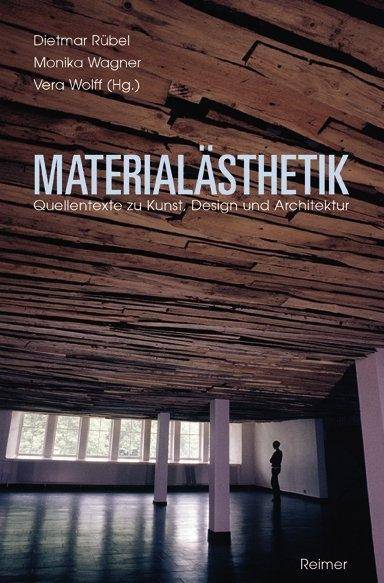 Materialästhetik Quellentexte zu Kunst, Design und Architektur. Mit Register