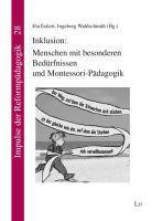 Inklusion: Menschen mit besonderen Bedürfnissen und Montessori-Pädagogik Impulse der Reformpädagogik 28
