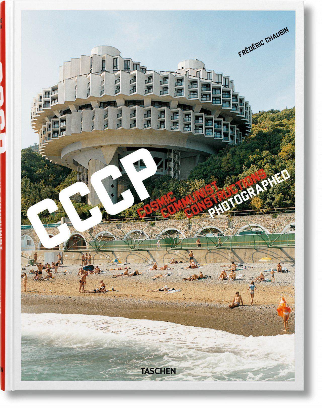 Frédéric Chaubin. CCCP. Cosmic Communist Constructions Photographed Dt/engl/frz