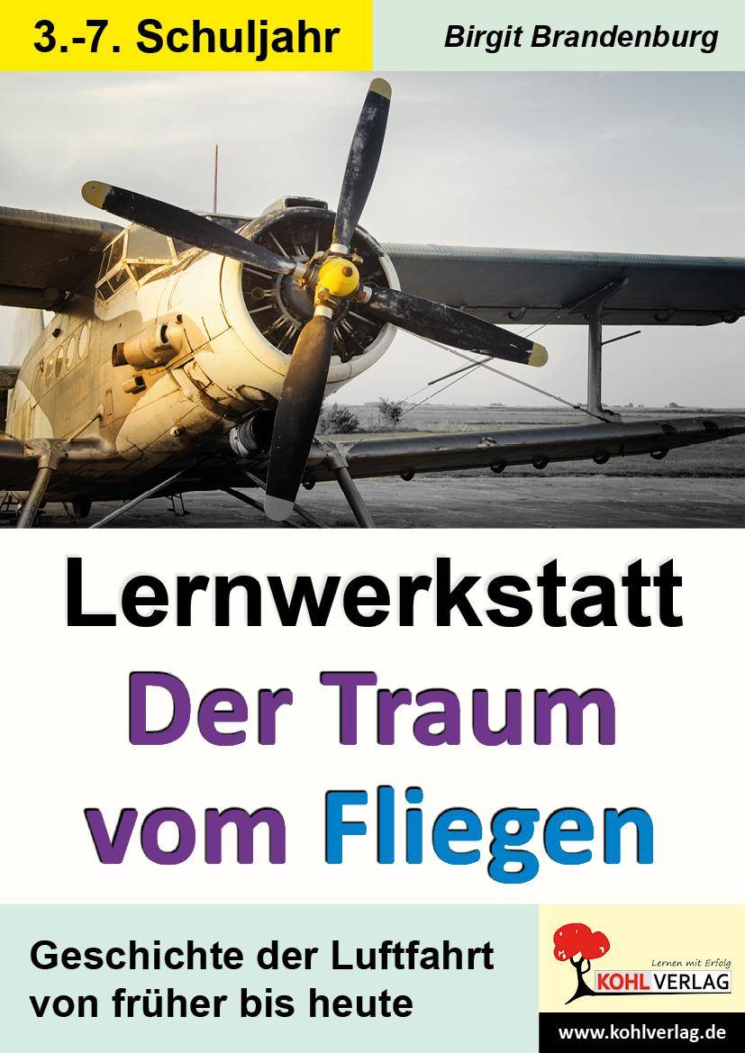 Lernwerkstatt Der Traum vom Fliegen Geschichte der Luftfahrt von früher bis heute