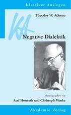 Negative Dialektik Hrsg. v. Axel Honneth u. Christoph Menke