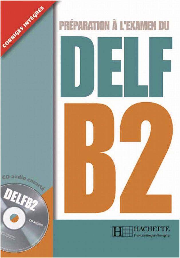 DELF B2. Livre + CD audio Préparation à l'examen du DELF