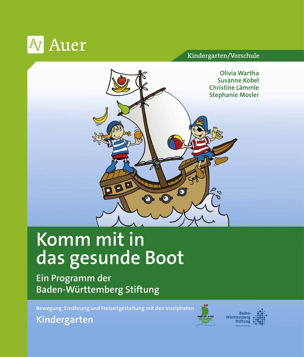 Komm mit in das gesunde Boot -  Kindergarten Bewegung, Ernährung und Freizeitgestaltung mit den Inselpiraten (Kindergarten)