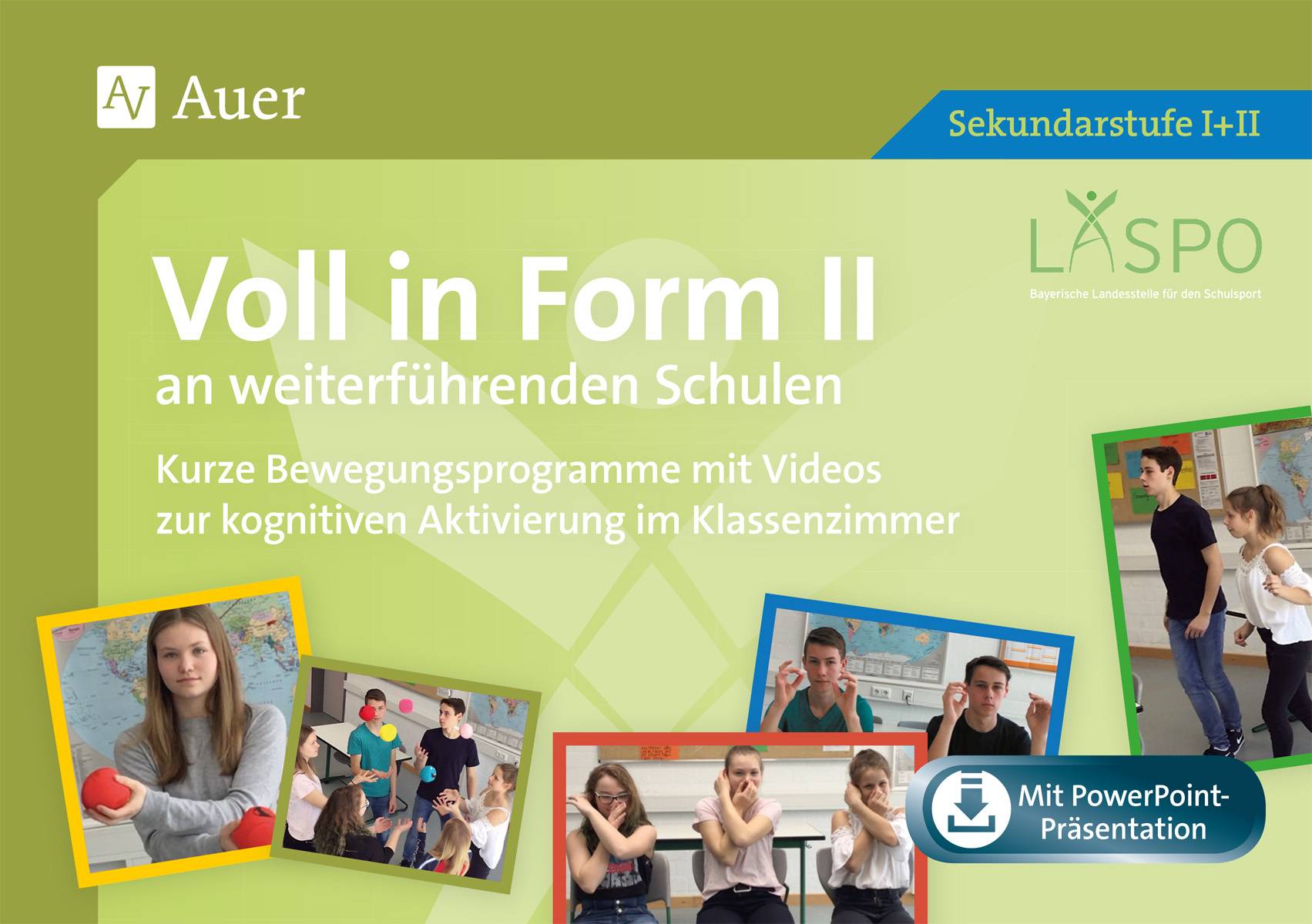 Voll in Form II an weiterführenden Schulen Kurze Bewegungsprogramme mit Videos zur kognitiven Aktivierung im Klassenzimmer der 5.-13. Klasse