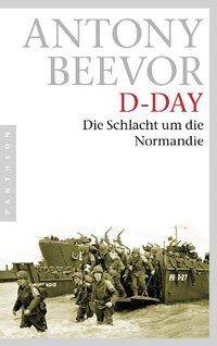 D-Day Die Schlacht um die Normandie