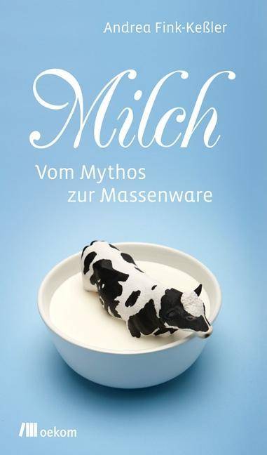 Milch Vom Mythos zur Massenware