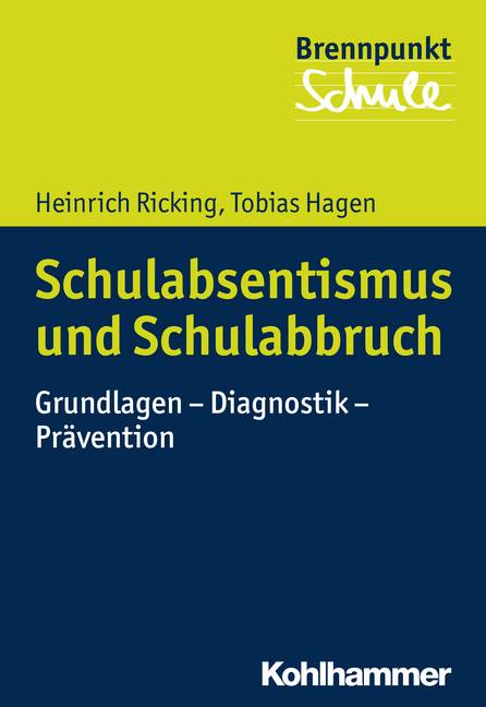 Schulabsentismus und Schulabbruch Grundlagen - Diagnostik - Prävention