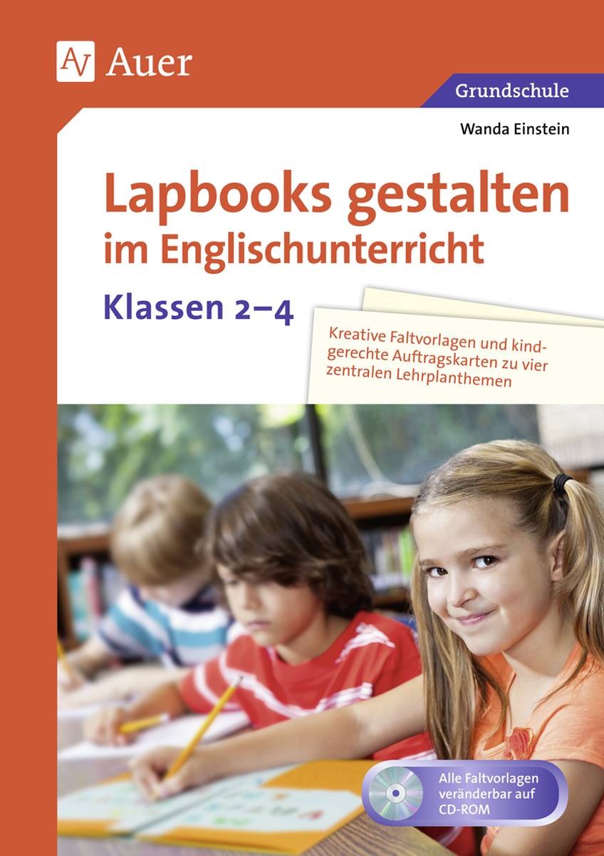 Lapbooks gestalten im Englischunterricht Kl. 2-4 Kreative Faltvorlagen und kindgerechte Auftragskarten zu vier zentralen Lehrplanthemen (2. bis 4. Kla
