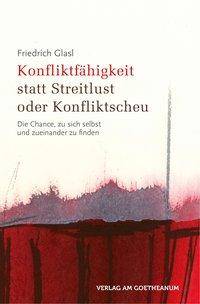 Konfliktfähigkeit statt Streitlust oder Konfliktscheu Die Chance, zu sich selbst und zueinander zu finden