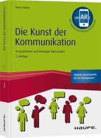 Die Kunst der Kommunikation In Gesprächen und Vorträgen überzeugen. inkl. Augmented-Reality-App