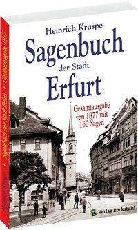 Sagenbuch der Stadt Erfurt, 2 Bde. Gesamtausgabe - Nach dem Kruspe-Original von 1877. Vorwort: Brachmanski, Hans P.