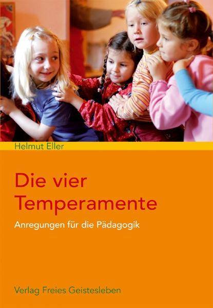 Die vier Temperamente Anregungen für die Pädagogik