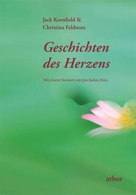 Geschichten des Herzens Mit einem Vorwort von Jon Kabat-Zinn