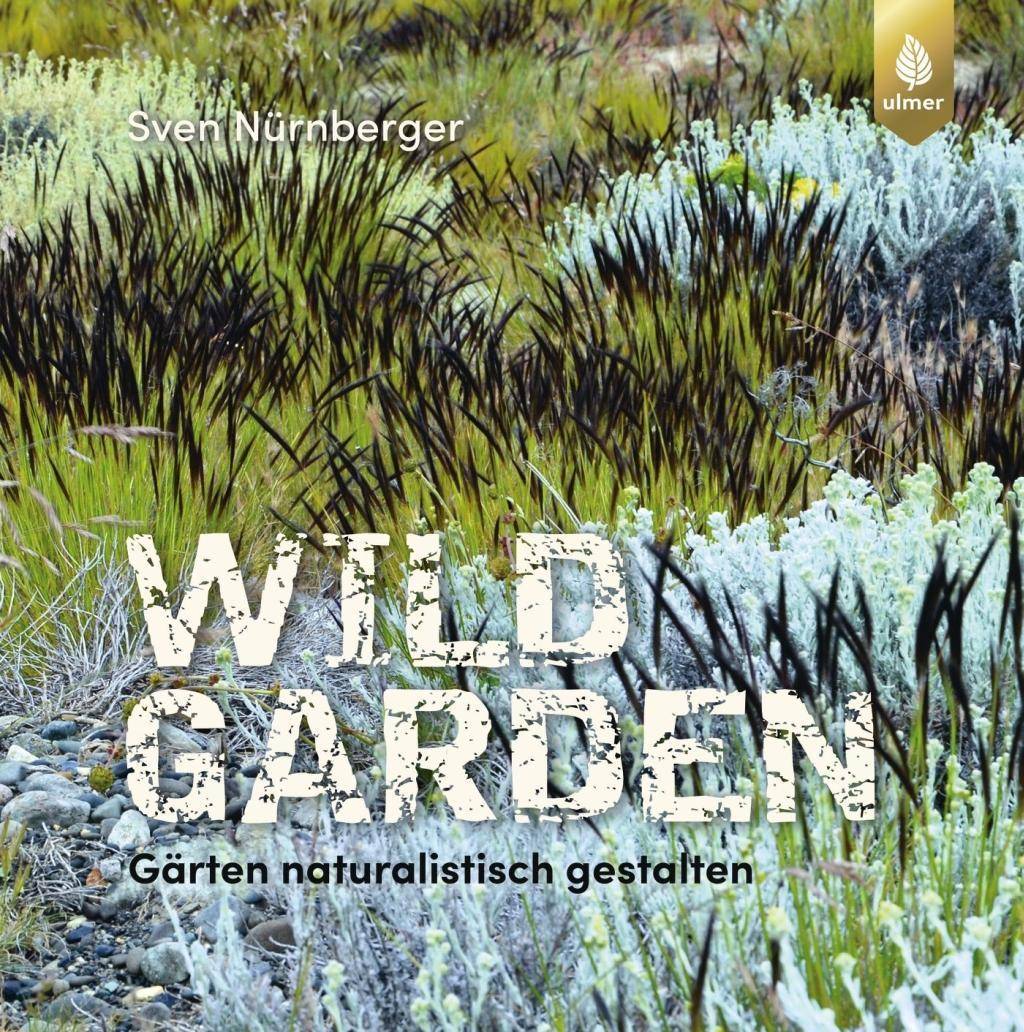 Wild Garden Gärten naturalistisch gestalten
