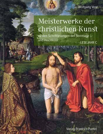 Meisterwerke der christlichen Kunst zu den Schriftlesungen der Sonntage und Hochfeste. Lesejahr C