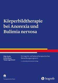 Körperbildtherapie bei Anorexia und Bulimia nervosa, mit CD-ROM Ein kognitiv-verhaltenstherapeutisches Behandlungsprogramm