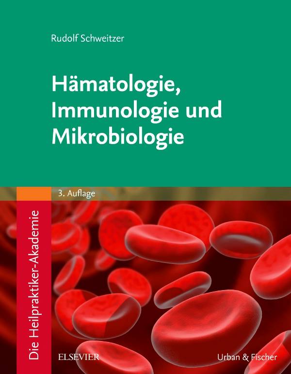 Die Heilpraktiker-Akademie. Hämatologie, Immunologie und Mikrobiologie Mit Zugang zur Medizinwelt