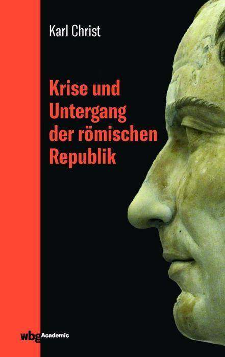 Krise und Untergang der römischen Republik Preiswerte Jubiläumsausgabe. Sonderausgabe