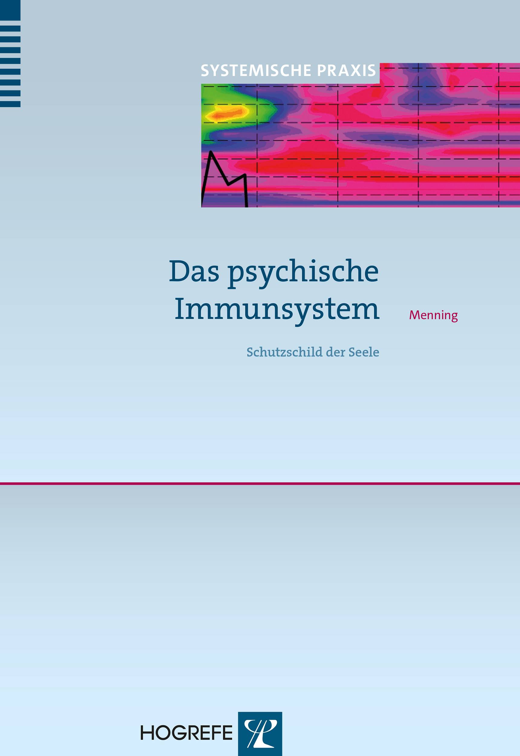 Das psychische Immunsystem Schutzschild der Seele