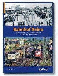Bahnhof Bebra Die Geschichte eines Eisenbahnknotens in der Mitte Deutschlands