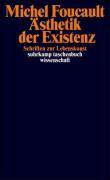 Ästhetik der Existenz Schriften zur Lebenskunst