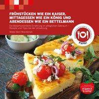Frühstücken wie ein Kaiser, Mittagessen wie ein König und Abendessen wie ein Bettelmann Die bedarfsorientierte Ernährung im alltäglichen Gebrauch